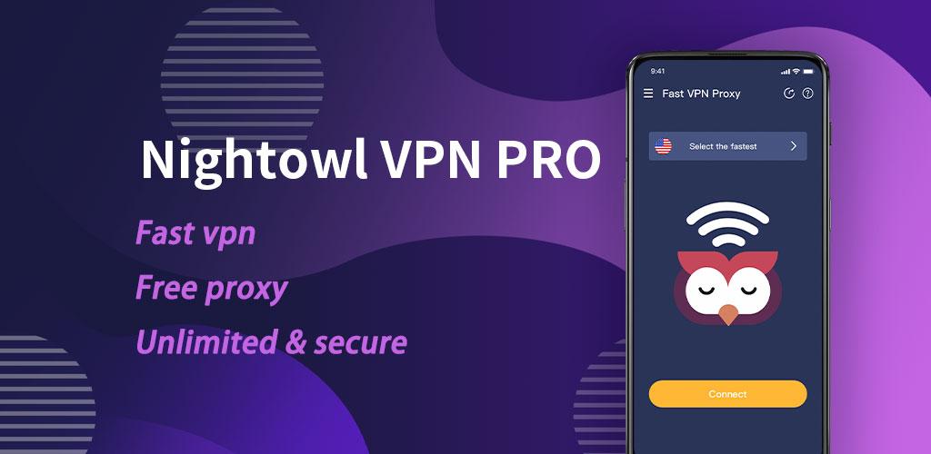 NightOwl VPN PRO - Fast , Free, Unlimited, Secure 1.0.6 Screenshot 1