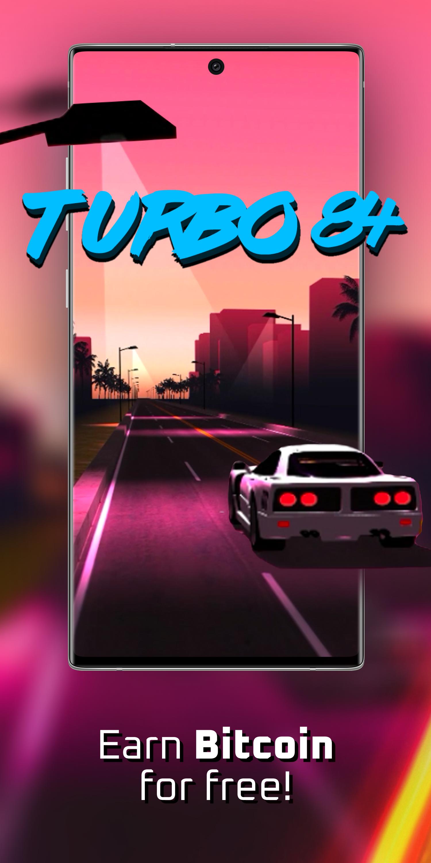 Turbo 84 ⚡ Earn Real Bitcoin 1.1.2 Screenshot 1